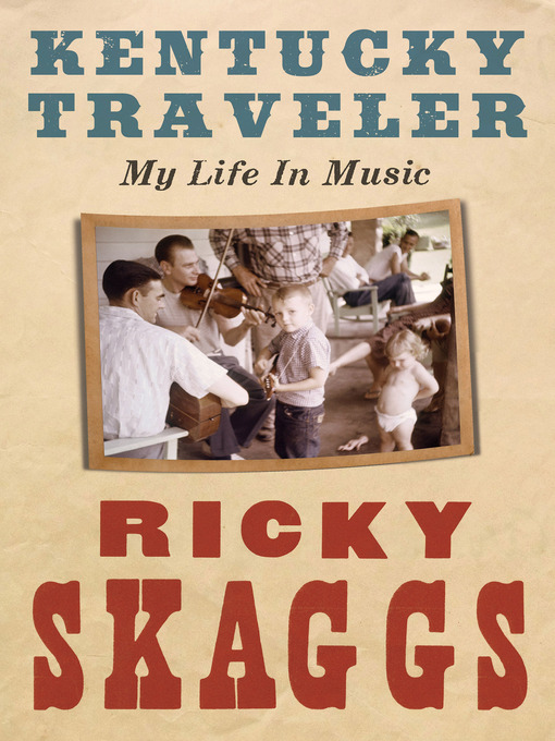 Title details for Kentucky Traveler by Ricky Skaggs - Available